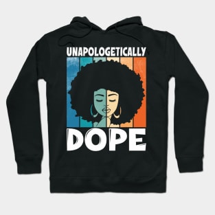 Unapologetically Dope Afro Words Black History Month Gifts Hoodie